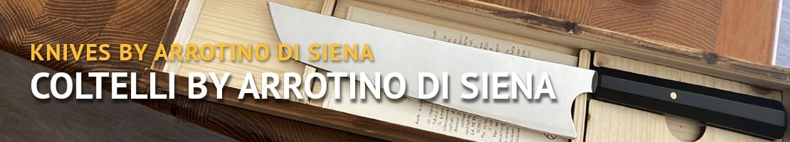 I COLTELLI ARTIGIANALI MADE IN COLTELLERIA ARROTINO DI SIENA
